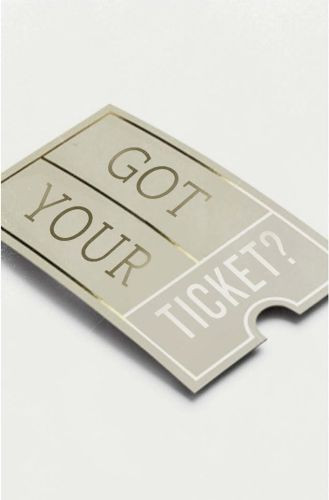 Got Your Ticket?  - Pamphlet