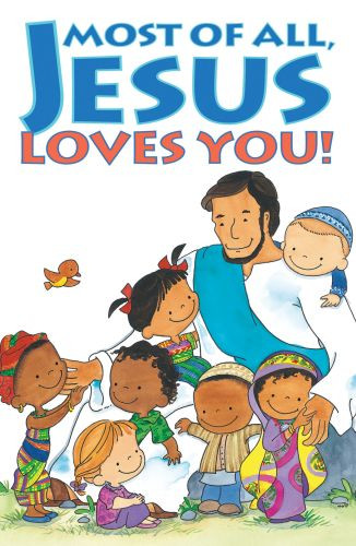 Most of All, Jesus Loves You!  - Pamphlet