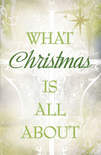 What Christmas Is All About (Pack of 25) - Pamphlet