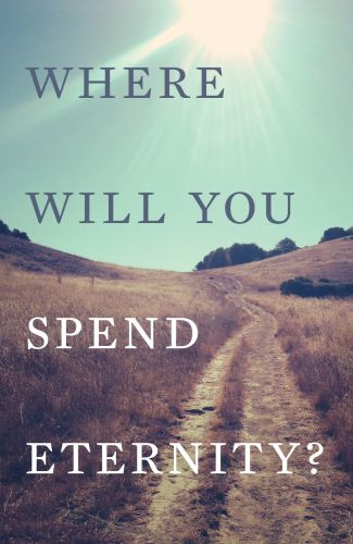 Where Will You Spend Eternity? (KJV 25-pack) - Pamphlet