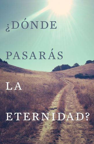 Where Will You Spend Eternity? (Spanish)  - Pamphlet