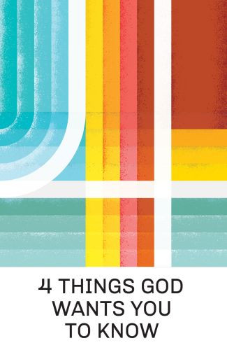 4 Things God Wants You to Know (25-pack) - Pamphlet