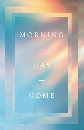 Morning Has Come (10-pack) - Pamphlet