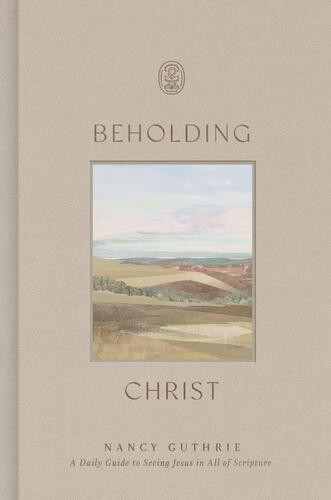 Beholding Christ - Hardcover