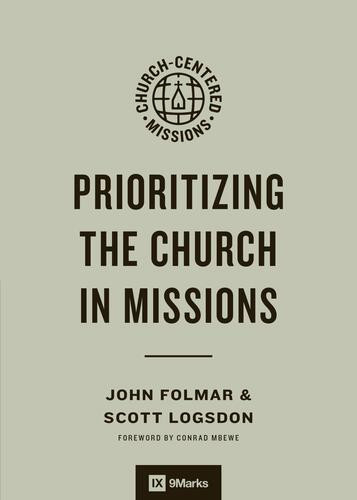 Prioritizing the Church in Missions - Softcover