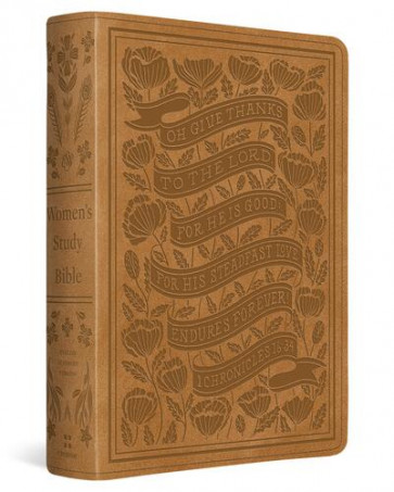 ESV Women's Study Bible (TruTone, Nubuck Caramel, 1 Chronicles 16:34 Design) - Imitation Leather With ribbon marker(s)
