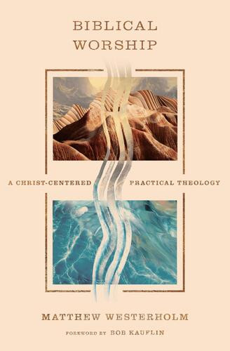 Biblical Worship - Softcover