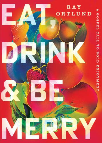 Eat, Drink, and Be Merry - Softcover