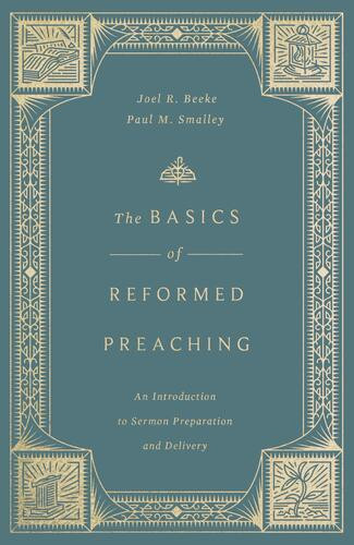 Basics of Reformed Preaching - Hardcover