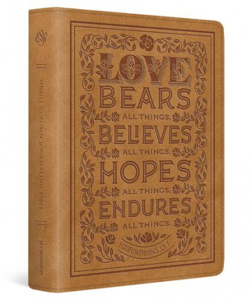 ESV Single Column Journaling Bible (TruTone, Nubuck Caramel, 1 Corinthians 13:7 Design) - Imitation Leather With ribbon marker(s)