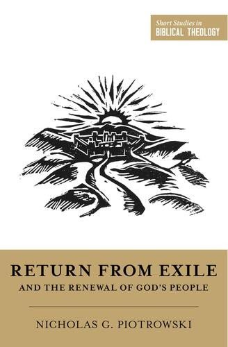 Return from Exile and the Renewal of God's People - Softcover