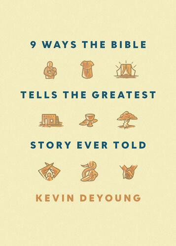 Nine Ways the Bible Tells the Greatest Story Ever Told - Softcover