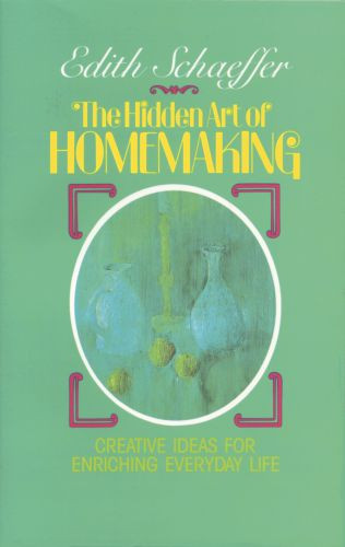 Hidden Art of Homemaking - Softcover