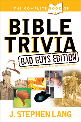 The Complete Book of Bible Trivia: Bad Guys Edition - Softcover