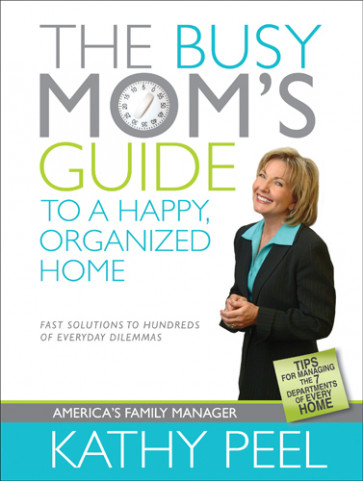 The Busy Mom's Guide to a Happy, Organized Home - Softcover