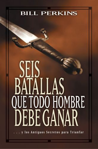 Seis batallas que todo hombre debe ganar - Softcover