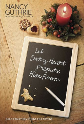 Let Every Heart Prepare Him Room - Hardcover