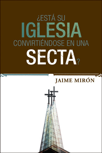 ¿Está su iglesia convirtiéndose en una secta? - Softcover