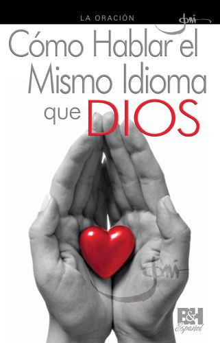 Oración: Cómo hablar el mismo idioma que Dios - Pamphlet