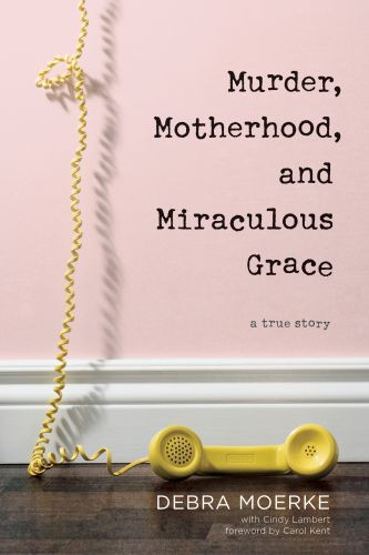 Murder, Motherhood, and Miraculous Grace - Softcover