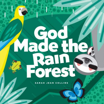 God Made the Rain Forest - Board book