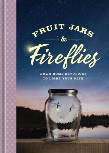 Fruit Jars and Fireflies - Hardcover