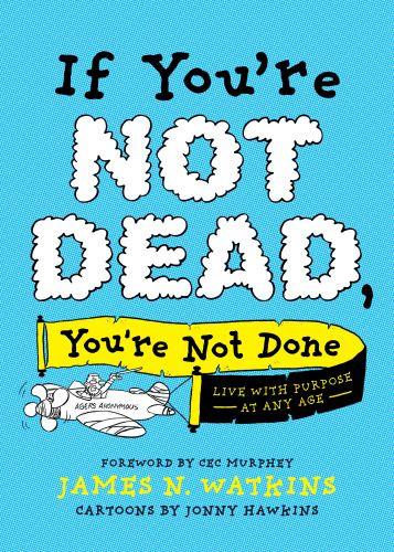 If You're Not Dead, You're Not Done - Softcover