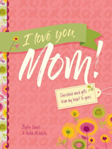 I Love You, Mom! - Hardcover