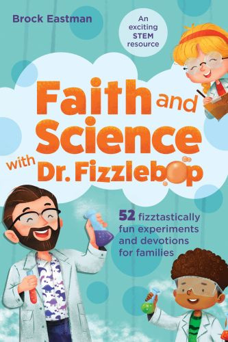 Faith and Science with Dr. Fizzlebop - Softcover