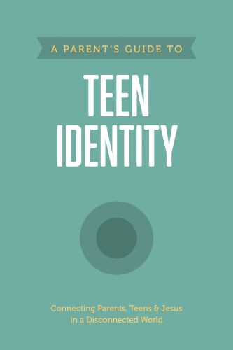 Parent’s Guide to Teen Identity - Softcover