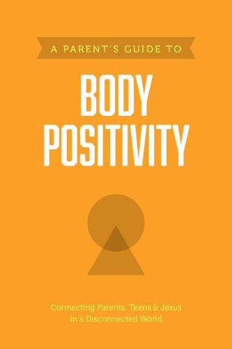 Parent’s Guide to Body Positivity - Softcover