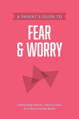 Parent’s Guide to Fear and Worry - Softcover