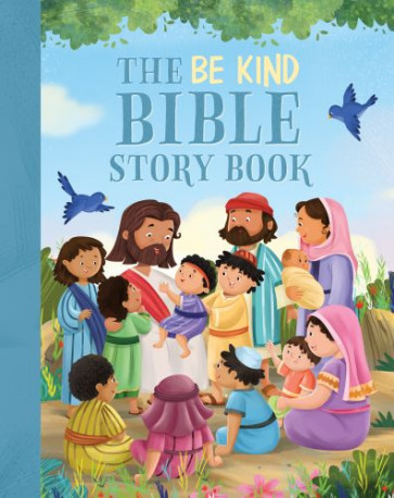 Be Kind Bible Storybook - Hardcover