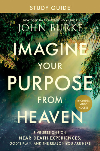 Imagine Your Purpose from Heaven Study Guide with Streaming Video Access - Softcover