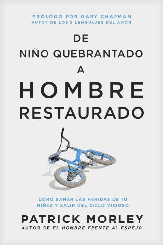 De niño quebrantado a hombre restaurado - Softcover