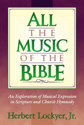 All the Music of the Bible - Softcover