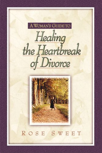 Woman’s Guide to Healing the Heartbreak of Divorce - Softcover