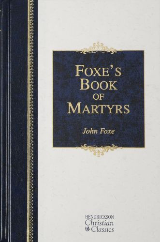 Foxe's Book of Martyrs - Hardcover Paper over boards