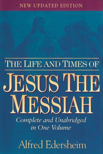Life and Times of Jesus the Messiah - Hardcover Cloth over boards