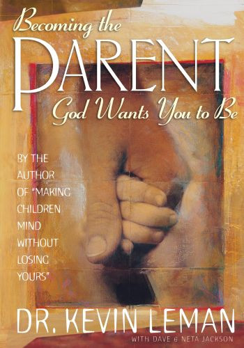 Becoming the Parent God Wants You to Be - Softcover