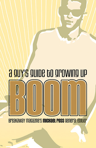 Boom: A Guy's Guide to Growing Up - Softcover