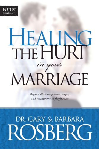 Healing the Hurt in Your Marriage - Softcover