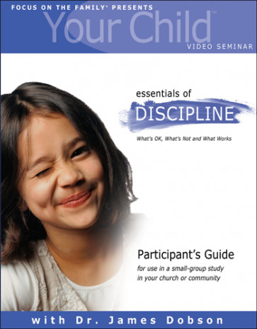 Your Child Video Seminar Participant's Guide: Essentials of Discipline - Softcover