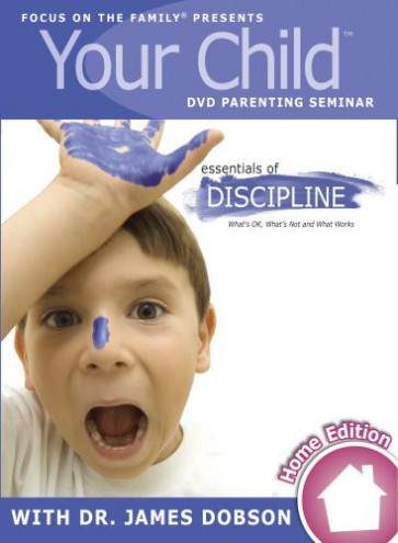 Your Child Video Seminar Home Edition: Essentials of Discipline - DVD video