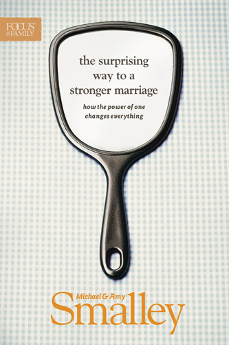 The Surprising Way to a Stronger Marriage - Softcover