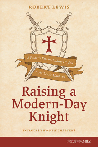 Raising a Modern-Day Knight, updated and expanded - Softcover