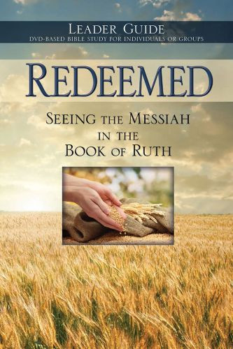 Redeemed: Seeing the Messiah in the Book of Ruth Leader Guide - Softcover