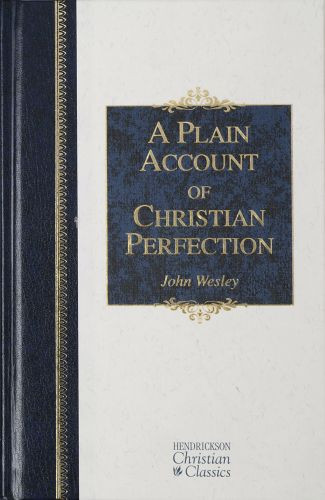Plain Account of Christian Perfection - Hardcover Paper over boards