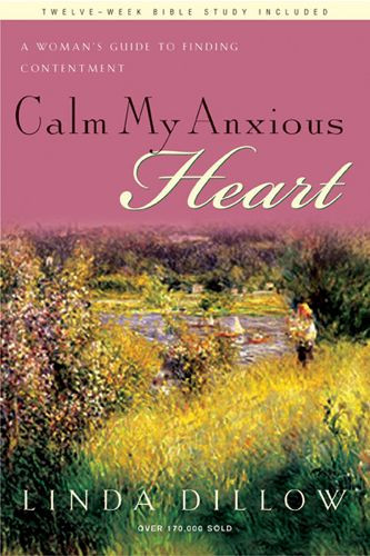 Calm My Anxious Heart - Softcover