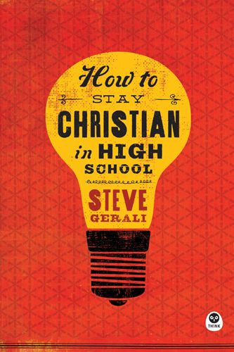 How to Stay Christian in High School - Softcover